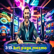 313 bet paga mesmo